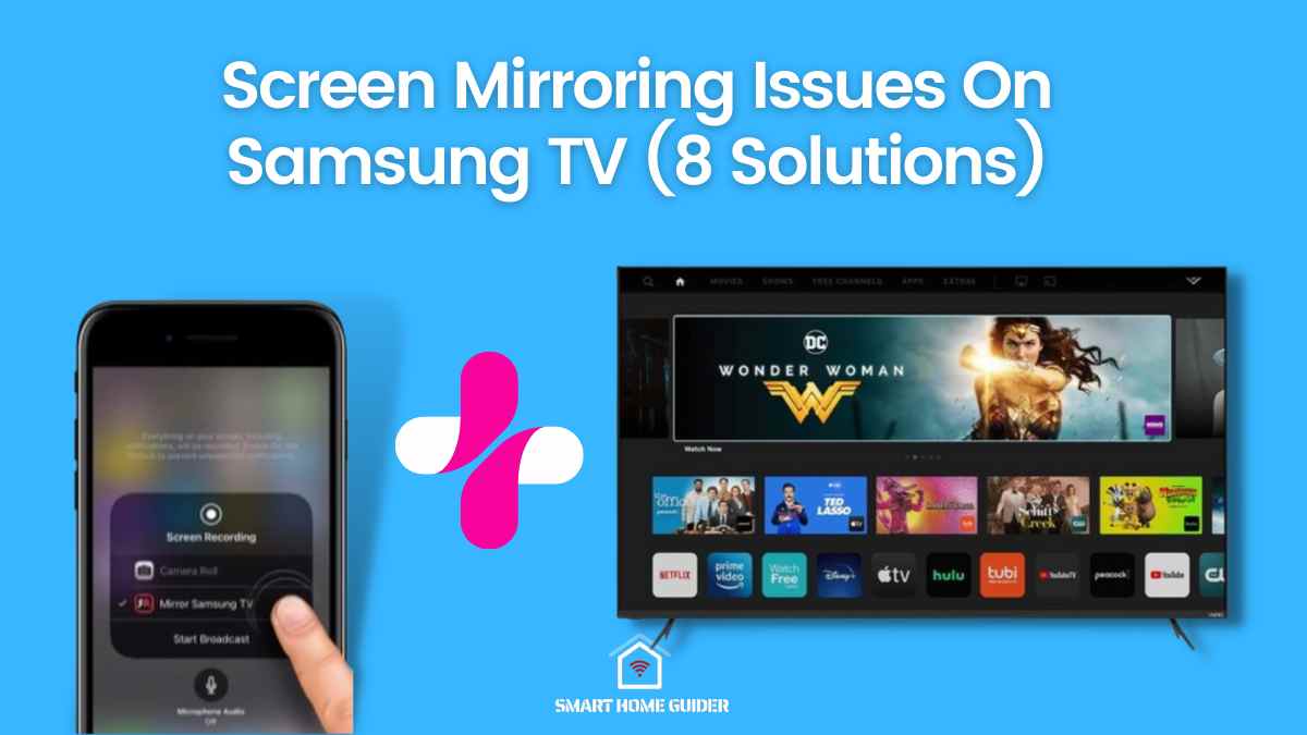 Screen Mirroring Issues On Samsung TV (8 Solutions)