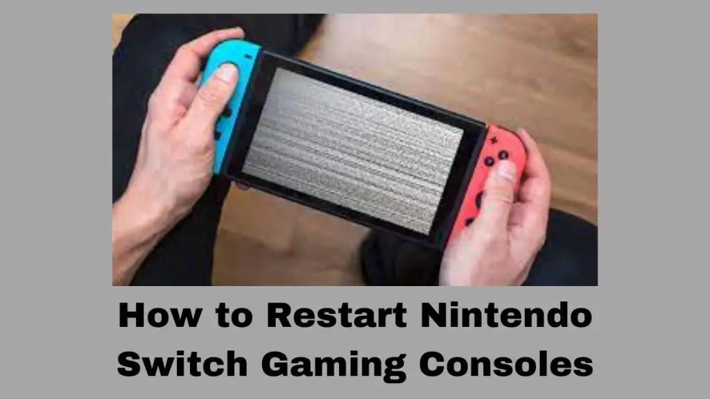 How to Restart Nintendo Switch Gaming Consoles