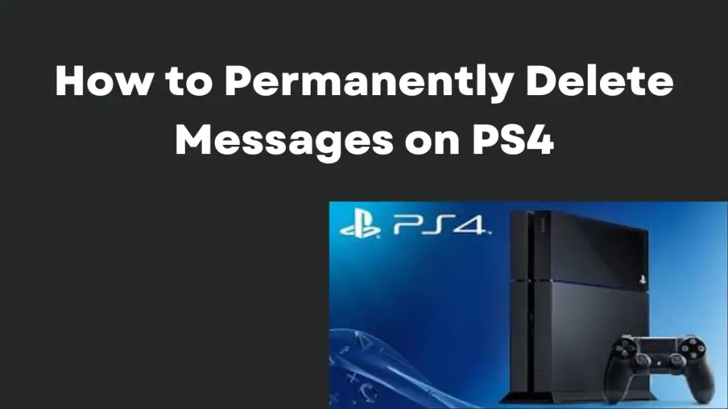 How to Permanently Delete Messages on PS4
