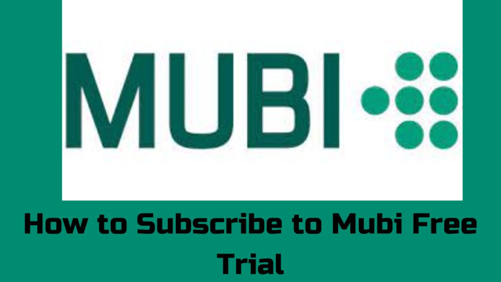 How to Subscribe to Mubi Free Trial