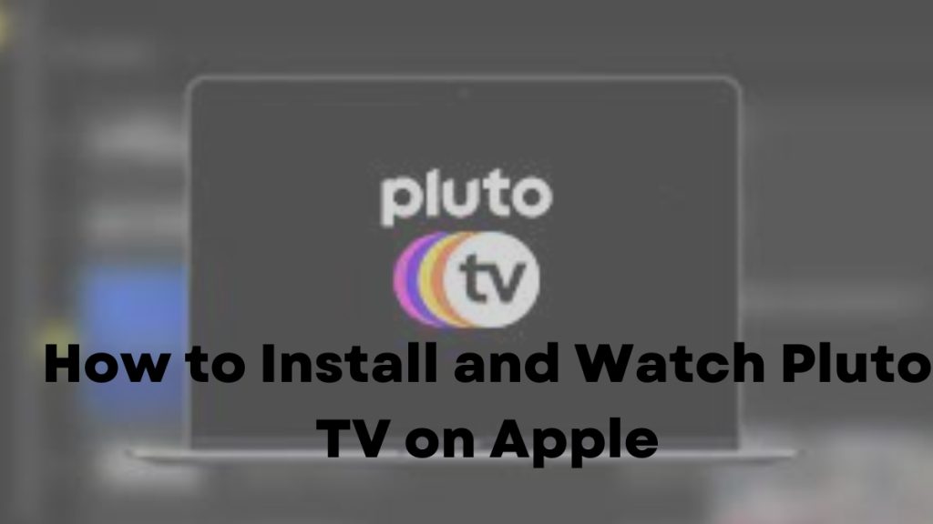 How to Install and Watch Pluto TV on Apple TV [All Models]