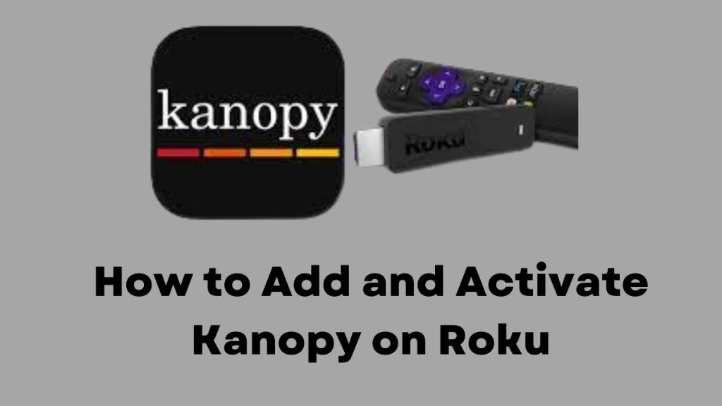 How to Add and Activate Kanopy on Roku