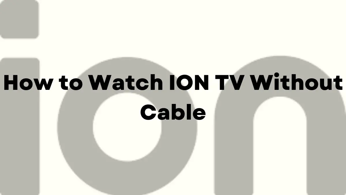 How to Watch ION TV Without Cable