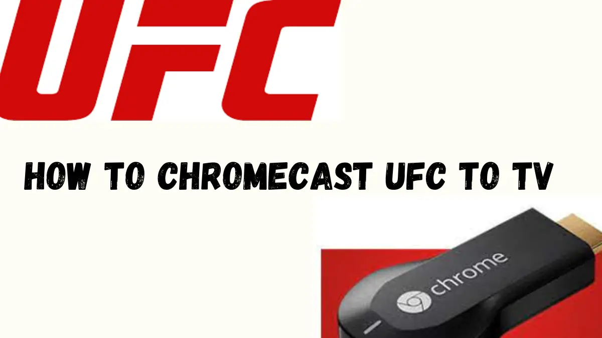 How to Chromecast UFC to TV [Easy Methods]